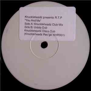 Knuckleheadz presents R.T.P - You And Me