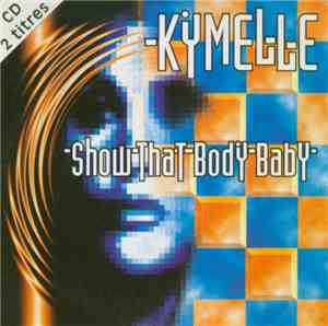 Kymelle - Show That Body Baby