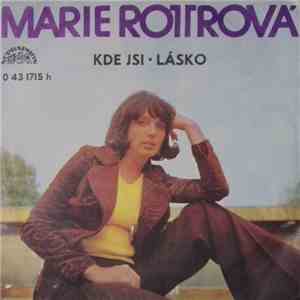 Marie Rottrová - Kde Jsi / Lásko