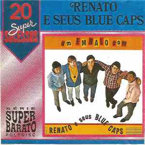 Renato E Seus Blue Caps - 20 Super Sucessos