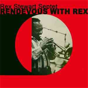 Rex Stewart Septet - Rendezvous With Rex