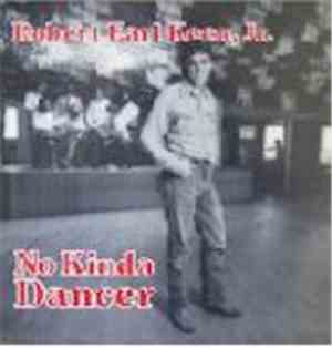 Robert Earl Keen, Jr. - No Kinda Dancer