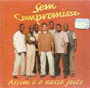 Sem Compromisso - Assim É O Nosso Jeito