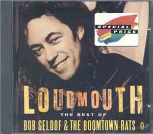 The Boomtown Rats / Bob Geldof - Loudmouth The Best Of Bob Geldof & The Boo ...