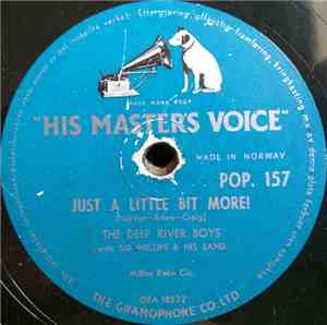 The Deep River Boys - Just A Little Bit More! / Rock-A-Beatin' Boogie