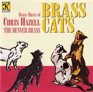 The Denver Brass, Chris Hazell - Brass Music Of Chris Hazell: Brass Cats