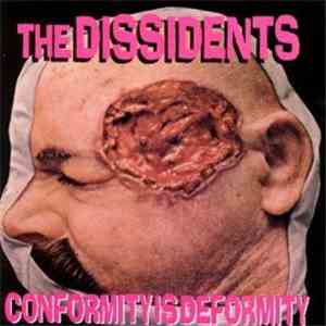 The Dissidents  - Conformity Is Deformity