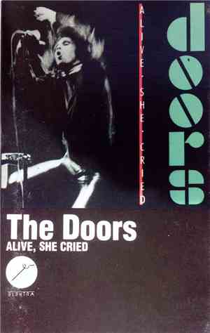 The Doors - Alive, She Cried