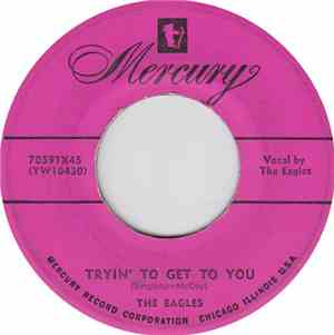 The Eagles  - Please, Please / Tryin' To Get To You