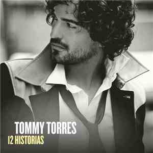 Tommy Torres - 12 Historias