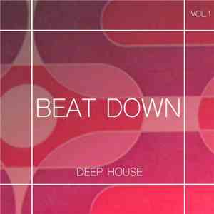Various - Beat Down Deep House, Vol. 1