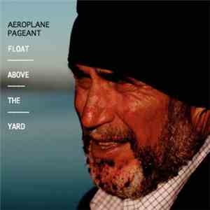 Aeroplane Pageant - Float Above The Yard