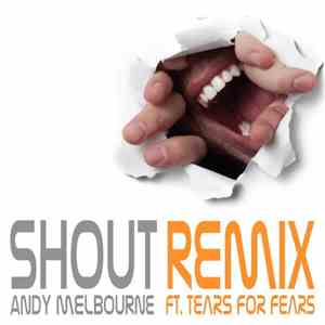 Andy Melbourne Feat. Tears For Fears - Shout (Andy Melbourne Remix)