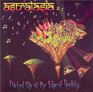 Astralasia - Pitched Up At The Edge Of Reality
