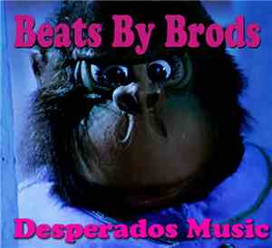 Beats By Brods - Desperados Music