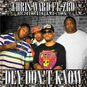 Chris Ward Ft. ZRo - Dey Don't Know