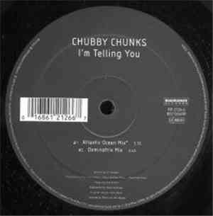 Chubby Chunks - I'm Telling You