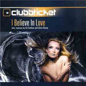 Clubbticket - I Believe In Love