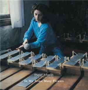 Daniel Schmidt And The Berkeley Gamelan - In My Arms, Many Flowers