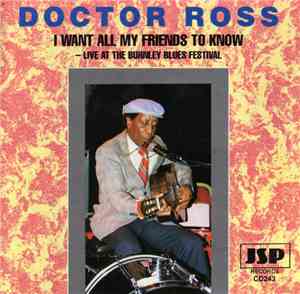 Doctor Ross - I Want All My Friends To Know - Live At The Bumley Blues Fest ...