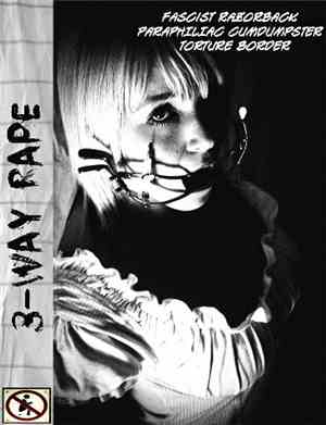 Fascist Razorback / Paraphiliac Cumdumpster / Torture Border - 3-Way Rape