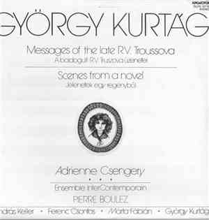György Kurtág - Adrienne Csengery, Ensemble InterContemporain, Pierre Boule ...