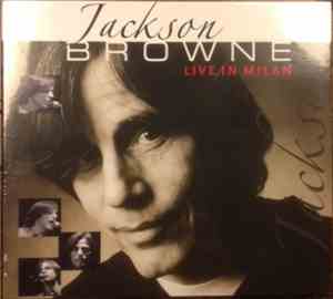 Jackson Browne - Live In Milan