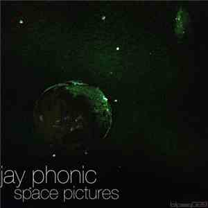Jay Phonic - Space Pictures