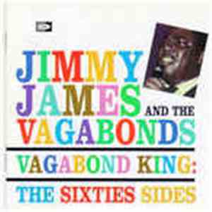 Jimmy James & The Vagabonds - Vagabond King; The Sixties Sides