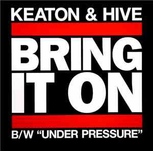 Keaton & Hive - Bring It On / Under Pressure