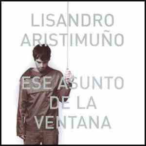 Lisandro Aristimuño - Ese Asunto De La Ventana