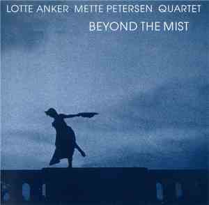 Lotte Anker Mette Petersen Quartet - Beyond The Mist