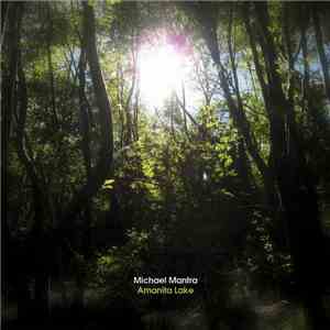 Michael Mantra - Amanita Lake