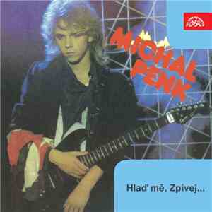 Michal Penk - Hlaď Mě, Zpívej...