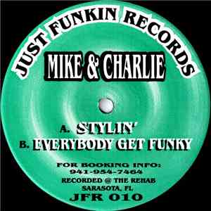 Mike & Charlie - Stylin' / Everybody Get Funky