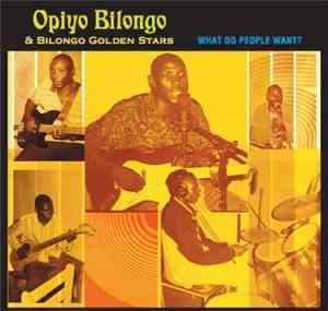Opiyo Bilongo & Bilongo Golden Stars - What Do People Want?