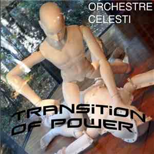 Orchestre Celesti - Transition Of Power