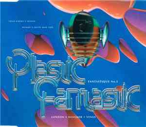 Plastic Fantastic - Fantastique No.5