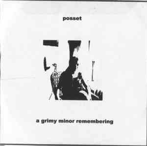 Posset - A Grimy Minor Remembering