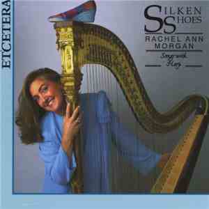 Rachel Ann Morgan - Silken Shoes: Songs With Harp