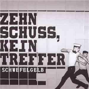 Schwefelgelb - Zehn Schuss, Kein Treffer