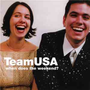 TeamUSA - When Does The Weekend?
