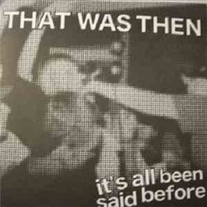 That Was Then - It's All Been Said Before