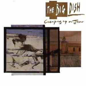 The Big Dish - Creeping Up On Jesus