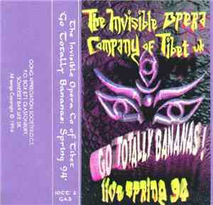 The Invisible Opera Company Of Tibet  - Go Totally Bananas! - Live Spring 1 ...