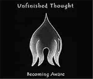 Unfinished Thought - Becoming Aware