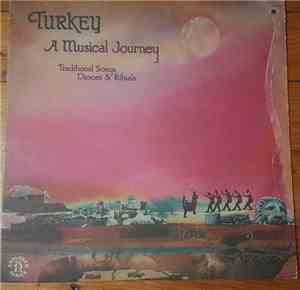 Various - Turkey: A Musical Journey - Traditional Songs, Dances & Rituals
