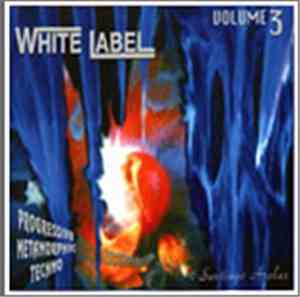 Various - White Label Vol. 3 - Progressive Metamorphic Techno