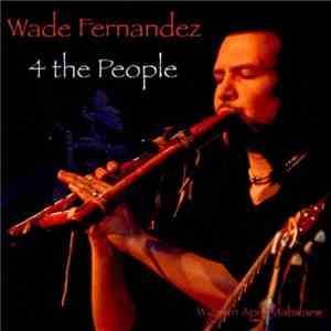 Wade Fernandez - 4 The People