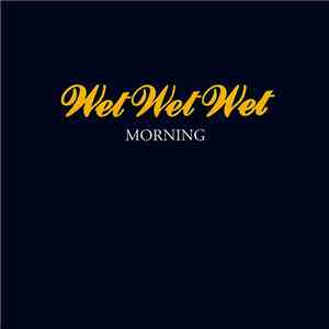 Wet Wet Wet - Morning